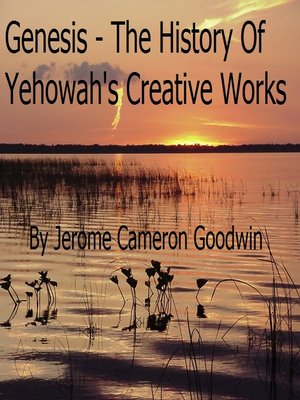 cover image of Genesis, the History of Yehowah's Creative Works